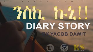 JayoTruth- ንስኪ ኩኒ(DIARY STORY) BY YACOB DAWIT.