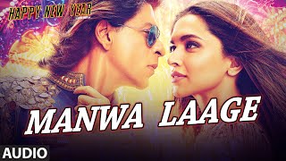 Exclusive: "Manwa Laage" Full AUDIO Song | Happy New Year | Shah Rukh Khan | T-SERIES