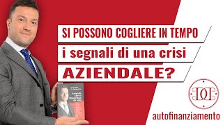 Si possono cogliere in tempo i segnali di una crisi aziendale?