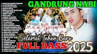 SPECIAL TAHUN BARU 2025..SHOLAWAT GANDRUNG NABI TERBARU 2024, FULL ALBUM GANDRUNG NABI TERBARU