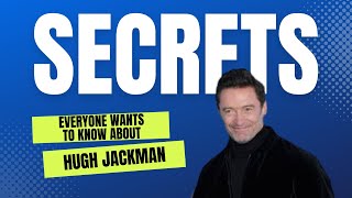 Hugh Jackman Secrets