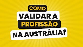 COMO VALIDAR A PROFISSÃO NA AUSTRÁLIA • Oi Austrália e Tagarela Migration