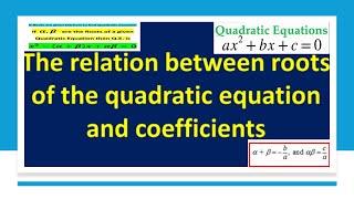 the relation between roots of the quadratic equation and its coeffieients