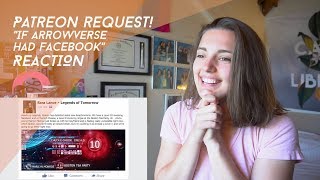 Patreon Request - "If Arrowverse Had Facebook" REACTION