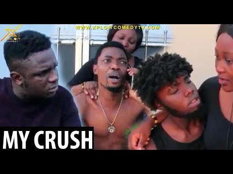 Xploit Comedy - When Your Crush Got a Crush
