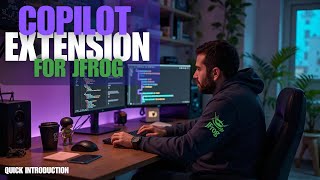 Unlock Smarter Development with the Copilot Extension for JFrog 🚀 | Security, Insights & More!