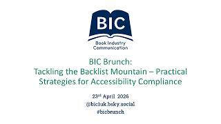 BIC Brunch: Tackling the Backlist Mountain–Practical Strategies for Accessibility Compliance, Apr 26