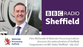 Chris McDonald discusses nationalisation of Sheffield Forgemasters on BBC Radio Sheffield