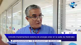 Univalle implementará sistema de energía solar en la sede de Meléndez