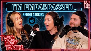 I'm Embarrassed That You're so Embarrassing.. || Two Hot Takes Podcast || Reddit Reactions