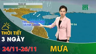 Thời tiết 3 ngày tới (24/11 đến 26/11): Trung Bộ những ngày tới mưa lớn | VTC14
