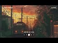 nhạc chill nhẹ nhàng rồi ta sẽ ngắm pháo hoa cùng nhau playlist lofi caotri buồn