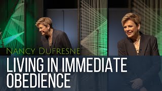 Living in Immediate Obedience | Pastor Nancy Dufresne | October 27 2024