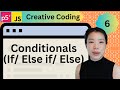 Conditionals (If, Else If, Else) - Creative Coding with p5.js