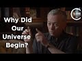 Alexander Vilenkin - Why Did Our Universe Begin?