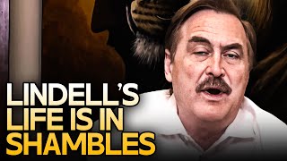 Mike Lindell's life is RUINED