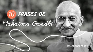 Las 10 mejores frases de Mahatma Gandhi 💚 para inspirarte y reflexionar (con música relajante)