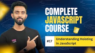 Understanding Hoisting in JavaScript | Day 17 | Complete JavaScript Course