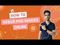 How to Resize PNG Images Online