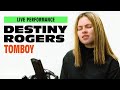Destiny Rogers - "Tomboy" Live Performance | Vevo