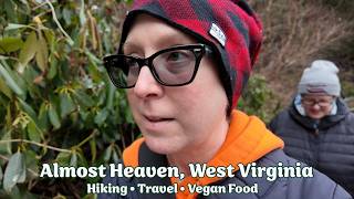 Almost Heaven, West Virginia: NY / PA / WV Road Trip | Hiking, Travel, Vegan Food