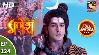 Vighnaharta Ganesh - Ep 124 - Full Episode - 13th  February, 2018
