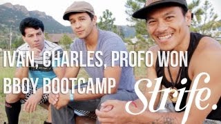 Ivan, Profo Won, Charles @ BBOY BOOTCAMP | STRIFE.