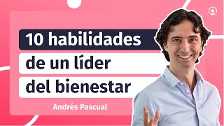 #62 ¿Cómo ser un buen líder del bienestar? 10 habilidades que NO CONOCÍAS con Andrés Pascual