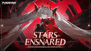 Punishing: Gray Raven | Stars Ensnared Preview Livestream