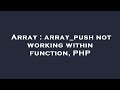 Array : array_push not working within function, PHP