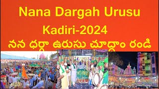 Nana Dargah Urusu|Kadiri|Sufi Saint|Hyder Vali|Festival|Tourism|Anantapur|Andhra Pradesh