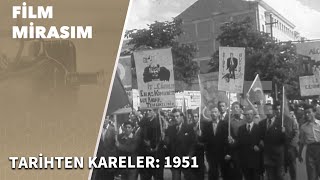 1951 Yılından Çeşitli Olaylar ve Özel Görüntüler