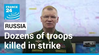 Russian fury grows over strike that killed dozens of troops in Ukraine • FRANCE 24 English