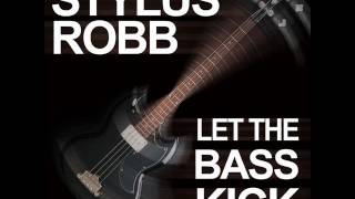 Stylus Robb Let the bass kick Cut Video