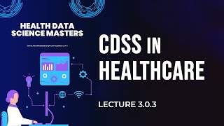Lecture 3.0.0: Clinical Decision Support Systems (CDSS) | Masters in Health Data Science