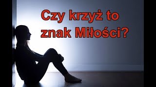 [MdR:226] Czy krzyż to znak Miłości?