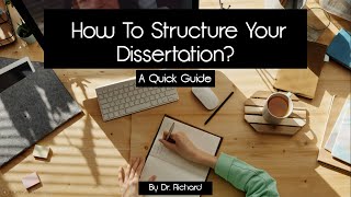 How To Structure Your Dissertation (Quick Guide)