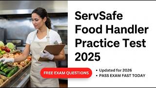 ServSafe Food Handler Practice Test 2026: Master The New Questions To Pass Fast Today