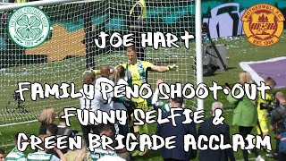 Celtic 6 - Motherwell 0 - Joe Hart - Family Penalty Shootout - Funny Selfie - Green Brigade Acclaim