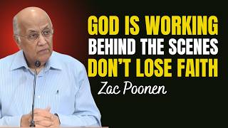 God Is Working Behind The Scenes – Don’t Lose Faith | Zac Poonen Sermon