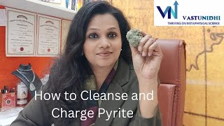 How to Cleanse and Charge Pyrite || Vaastu Nidhie