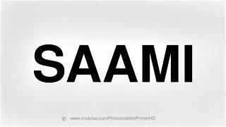 HOW TO PRONOUNCE SAAMI