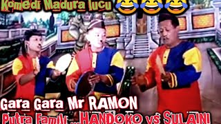 LAWAK PUTRA FAMILI GARA GARA Mr RAMON - HANDOKO VS SULAINI @rexrockmania3665 - KOMEDI MADURA LUCU