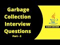 Garbage Collection Interview Questions and Answers in Java - Part 2 | Fresher + Exp (With Live Demo)