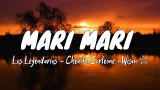 Los Legendarios, Chencho Corleone, Wisin - Mari Mari (Letra/Lyrics)