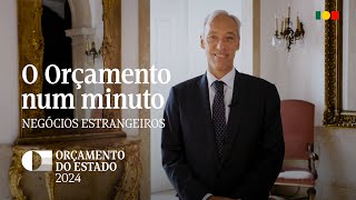 Orçamento num Minuto - Ministro dos Negócios Estrangeiros, João Gomes Cravinho