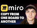 How to Copy From One Miro Board to Another Miro Board for Beginners [2025 Full Guide]