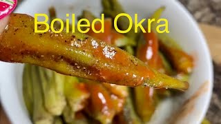 Boiled Okra / Down South Cooking Y’all / What I Eat with Boiled Okra