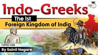 Indo - Greeks | The first foreign power in India | UPSC History Syllabus