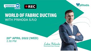 WEBINAR : WORLD OF FABRIC DUCTING WITH PRIHODA SRO